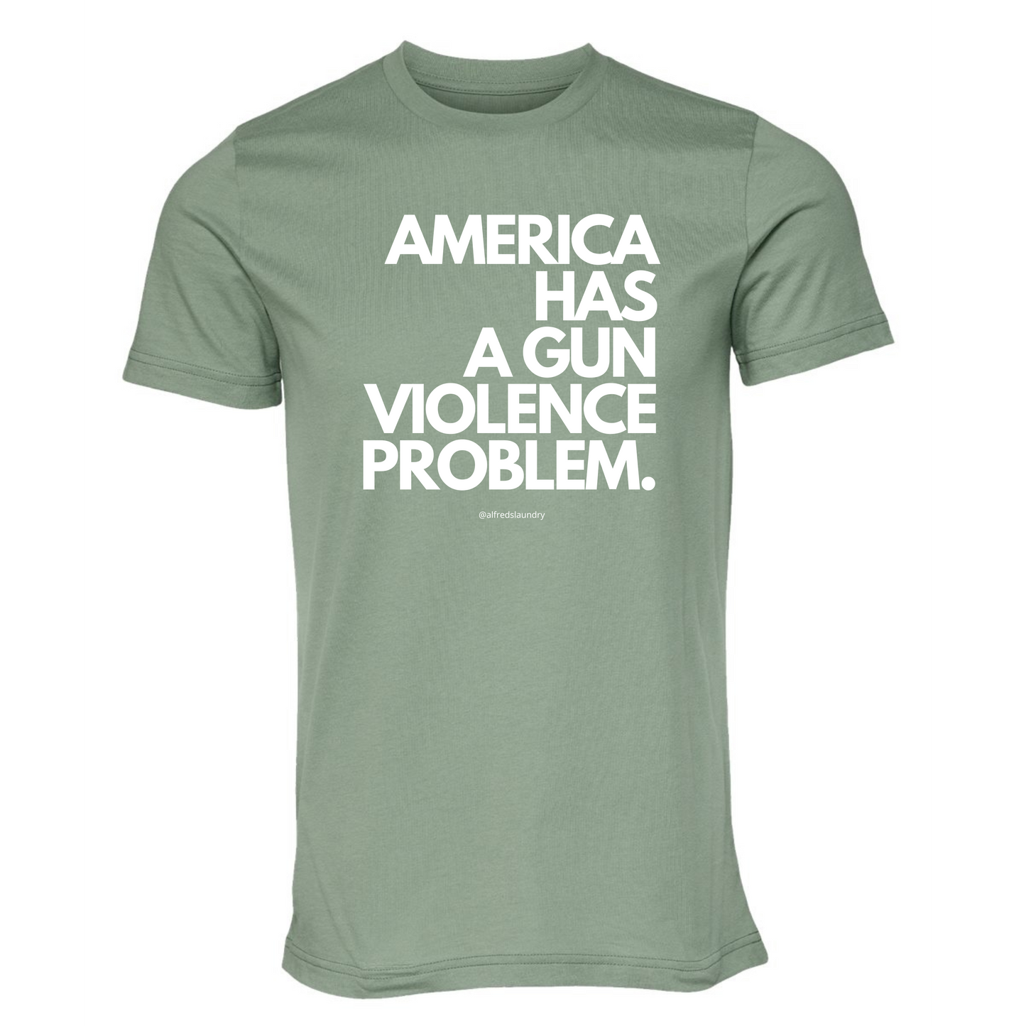 "AMERICA HAS A GUN VIOLENCE PROBLEM"  - T Shirt