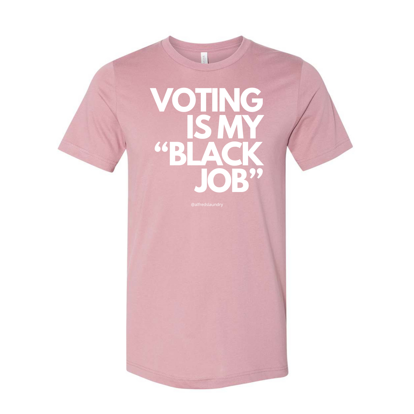 Voting Is My Black "Job"- T-Shirt