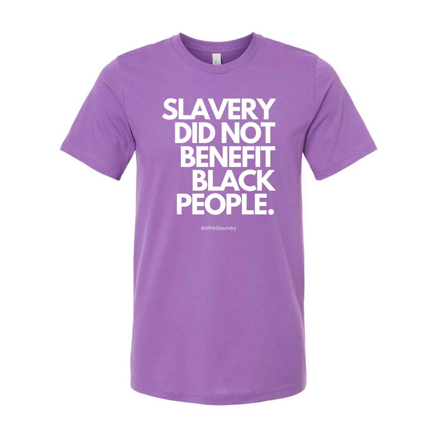 "Slavery Did Not Benefit Black People" - T-shirt