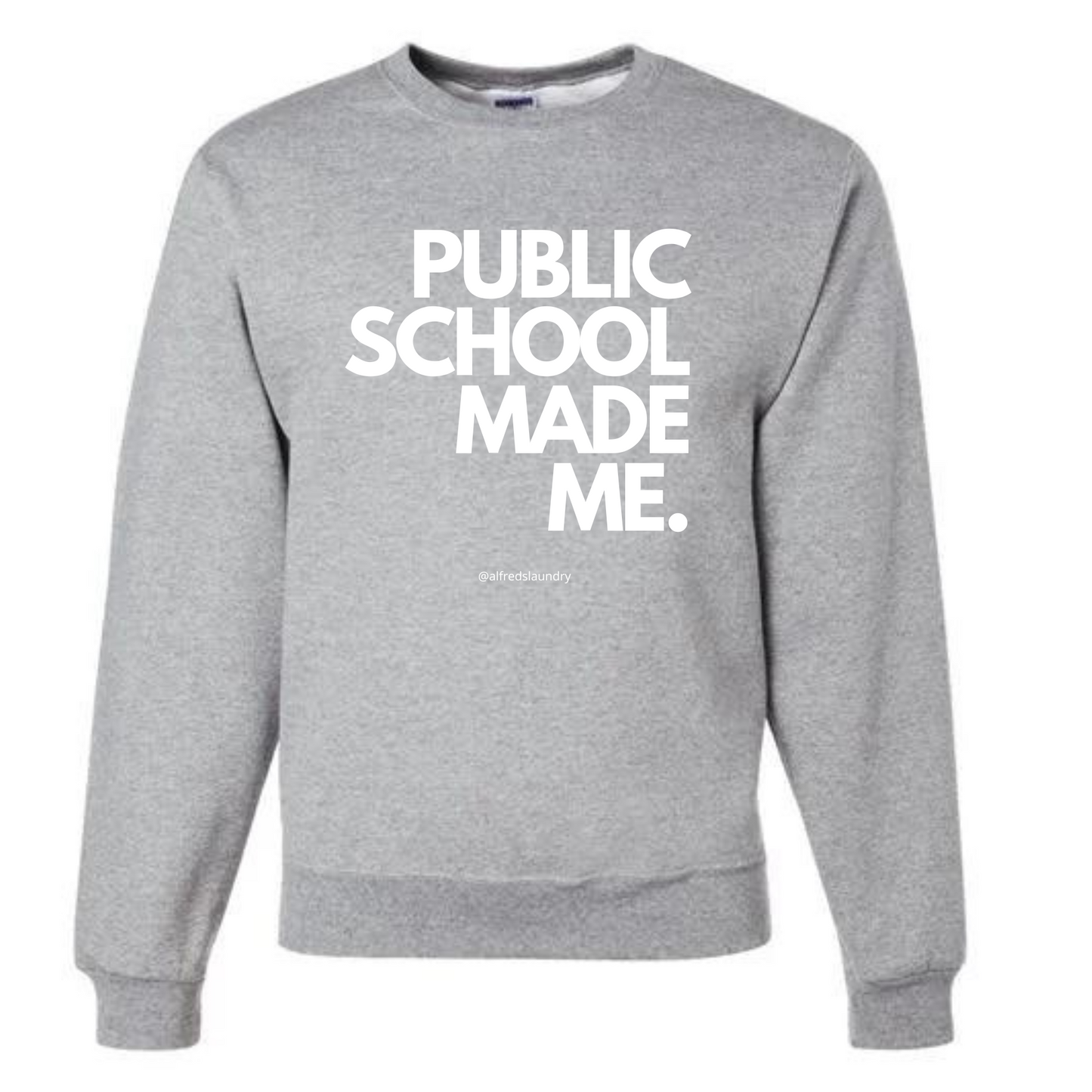 "Public School Made Me" Crew Neck