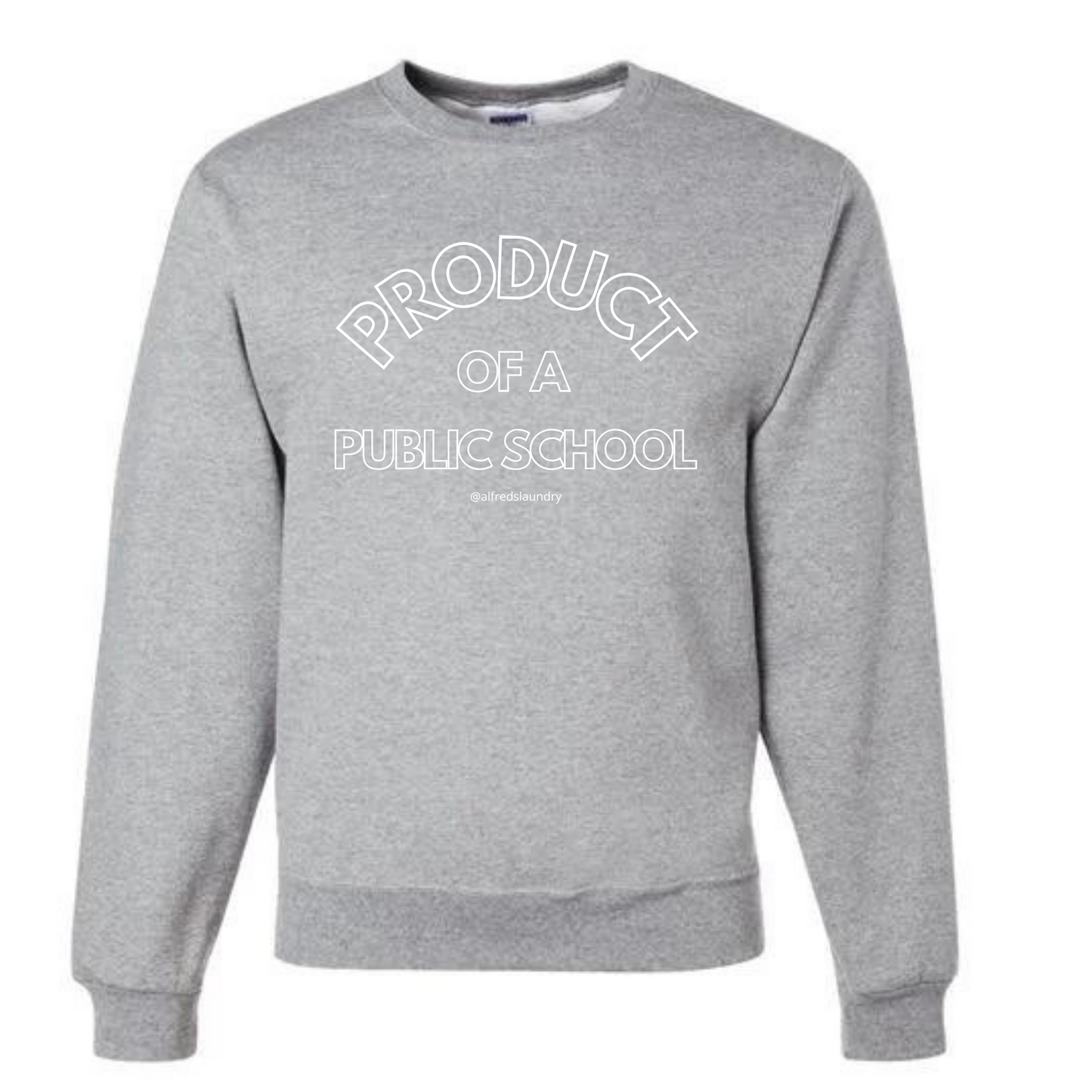 "Product of a Public School" Crew Neck