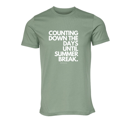 "Counting Down The Days Until Summer Break" - T-Shirt