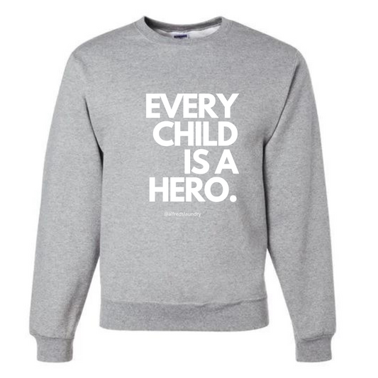 "Every Child is a Hero" - Crewneck