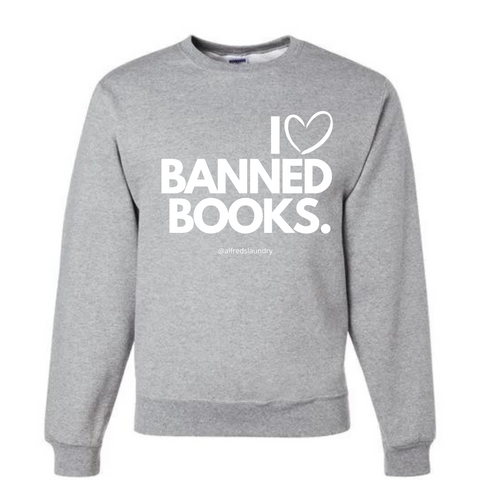 “I Love Banned Books" Crewneck