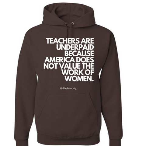 "Teachers are Underpaid" Hoodie