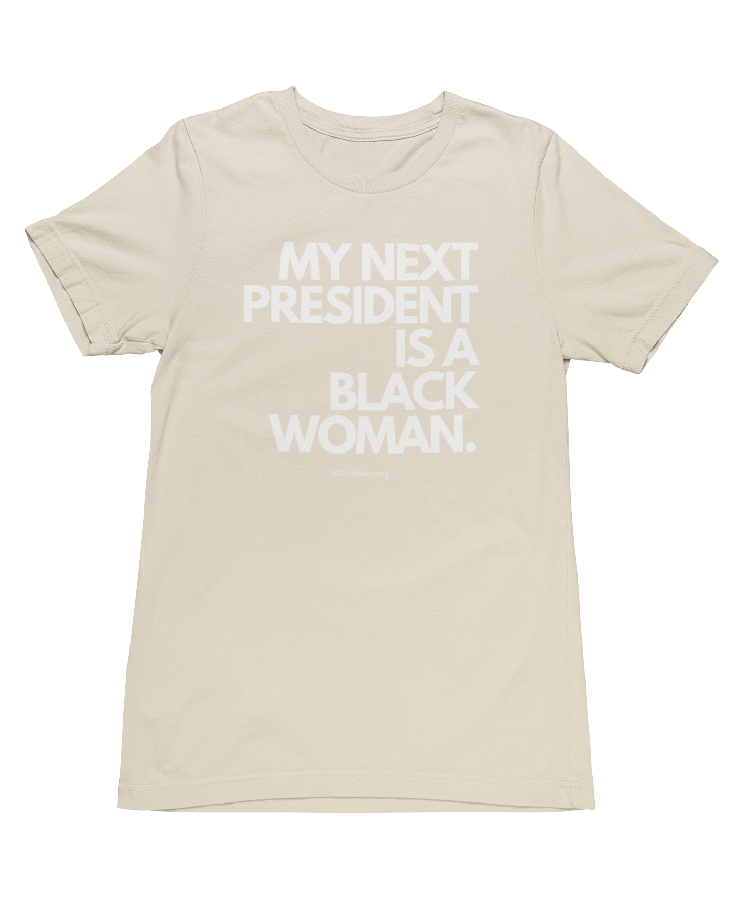 "My Next President Is A Black Woman" - T-shirt