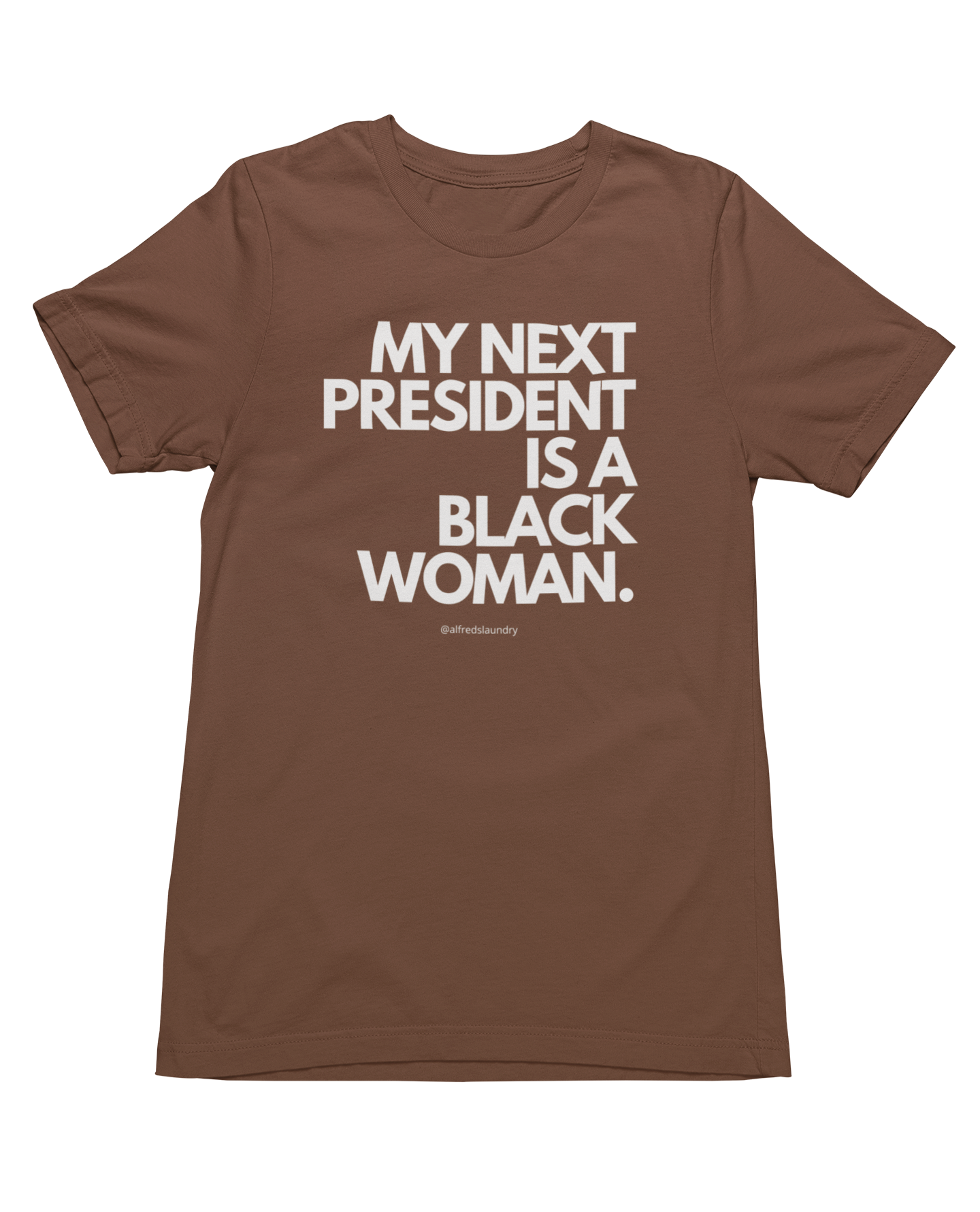 "My Next President Is A Black Woman" - T-shirt