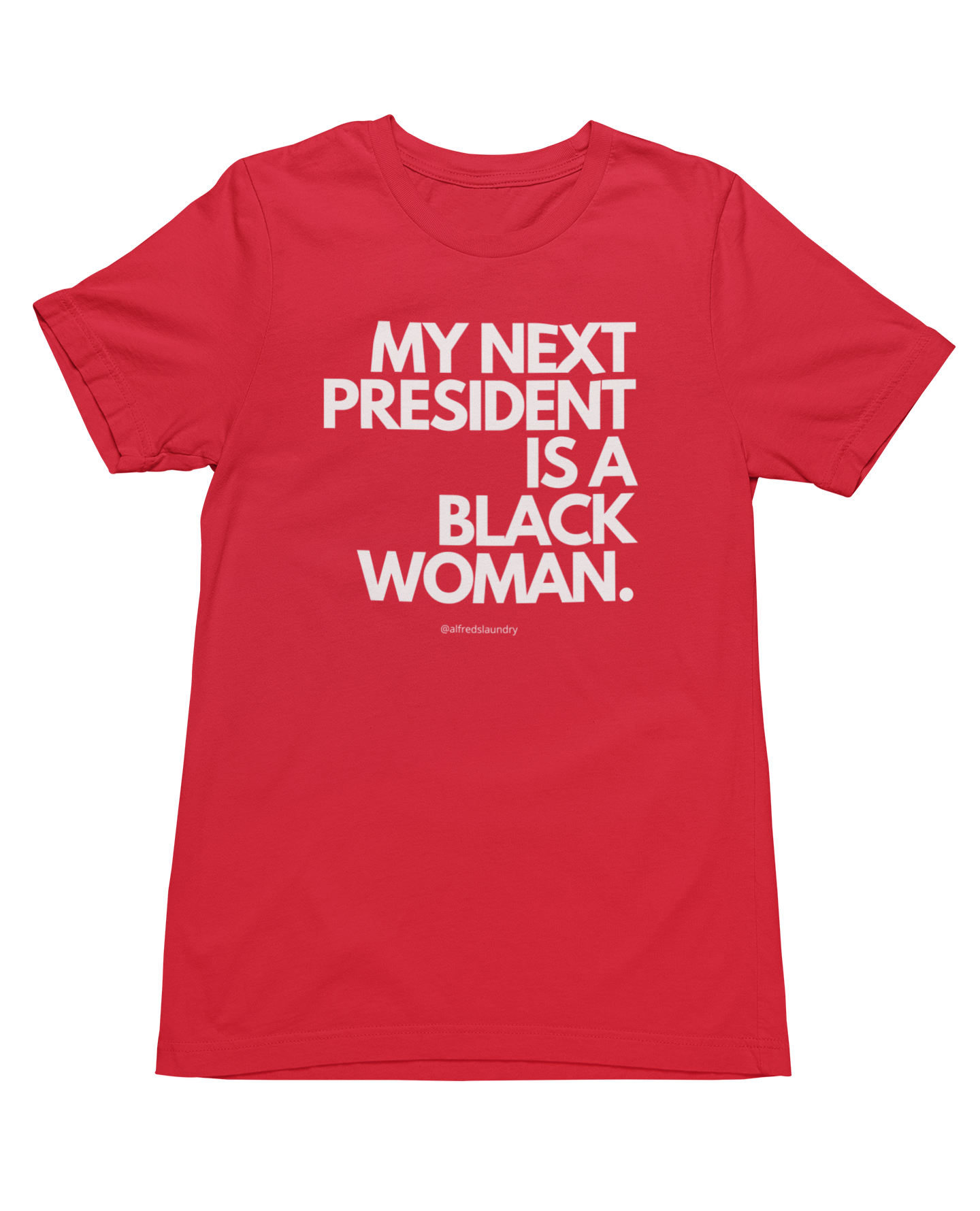 "My Next President Is A Black Woman" - T-shirt