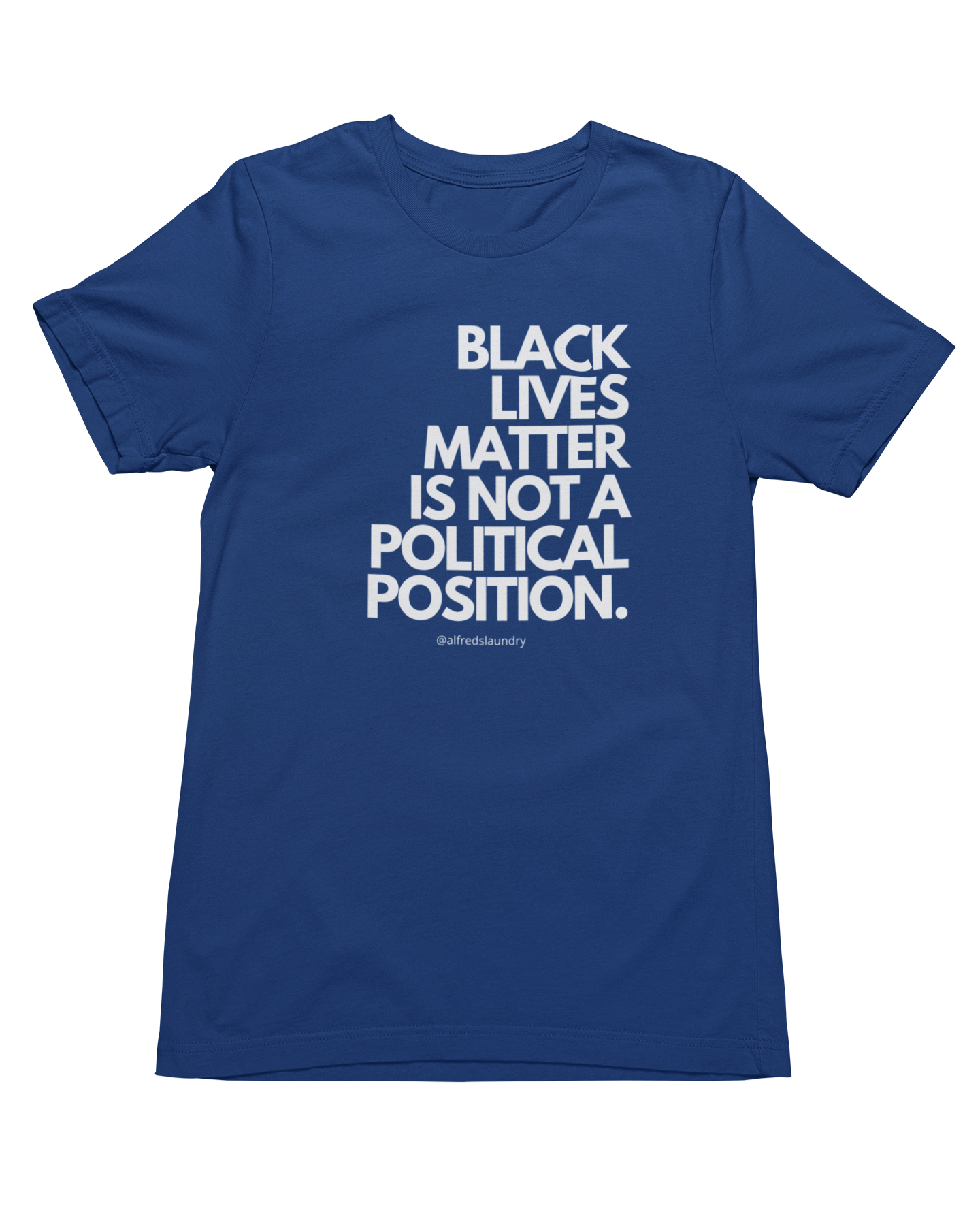 "Black Lives Matter Is Not A Political Position" T-Shirt