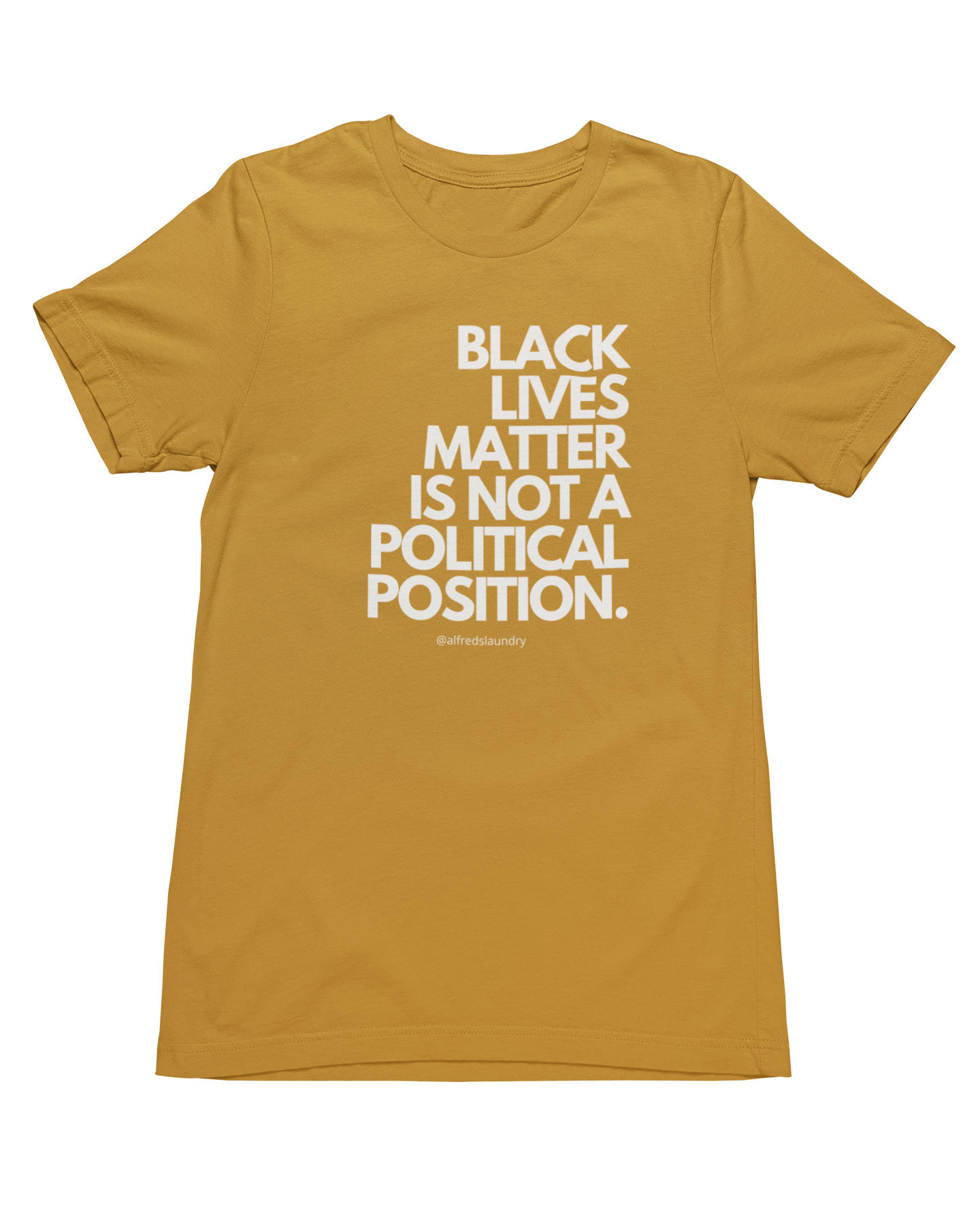 "Black Lives Matter Is Not A Political Position" T-Shirt