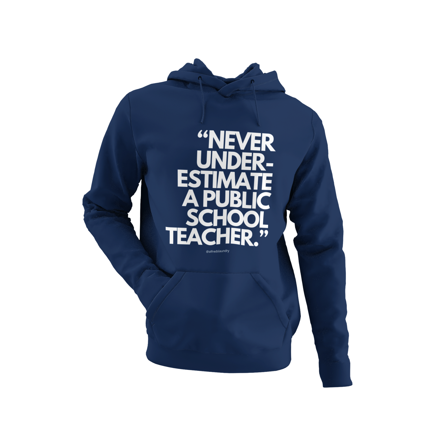 Never Underestimate A Public School Teacher - Hoodie