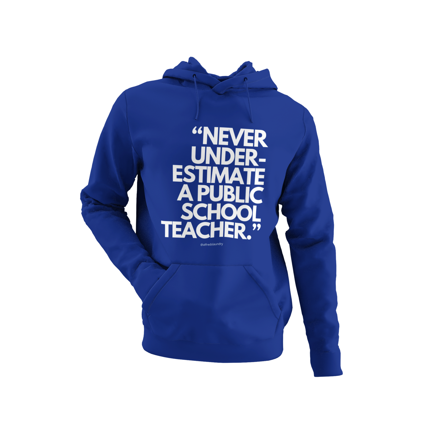 Never Underestimate A Public School Teacher - Hoodie