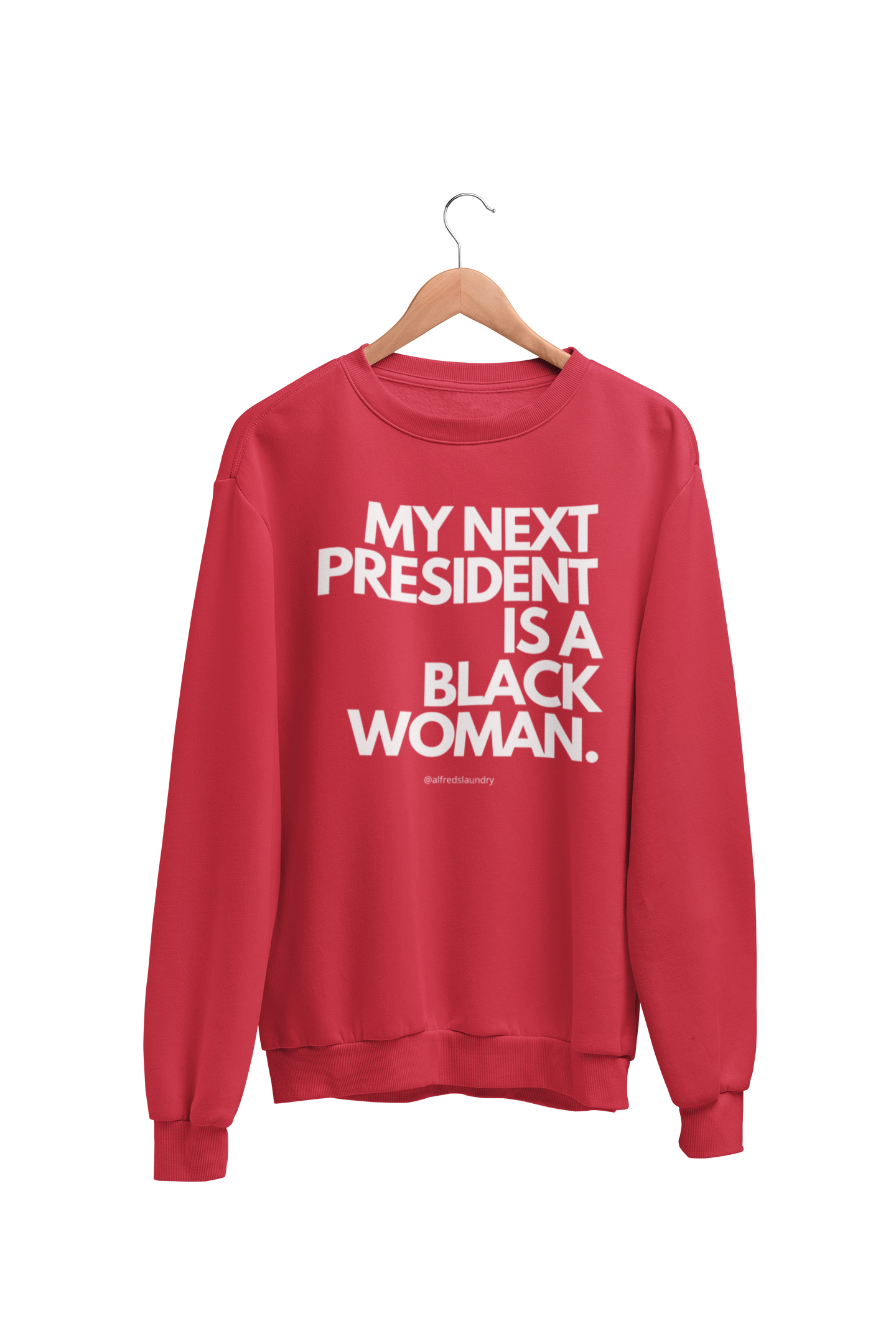 "My Next President Is A Black Woman" - Crewneck