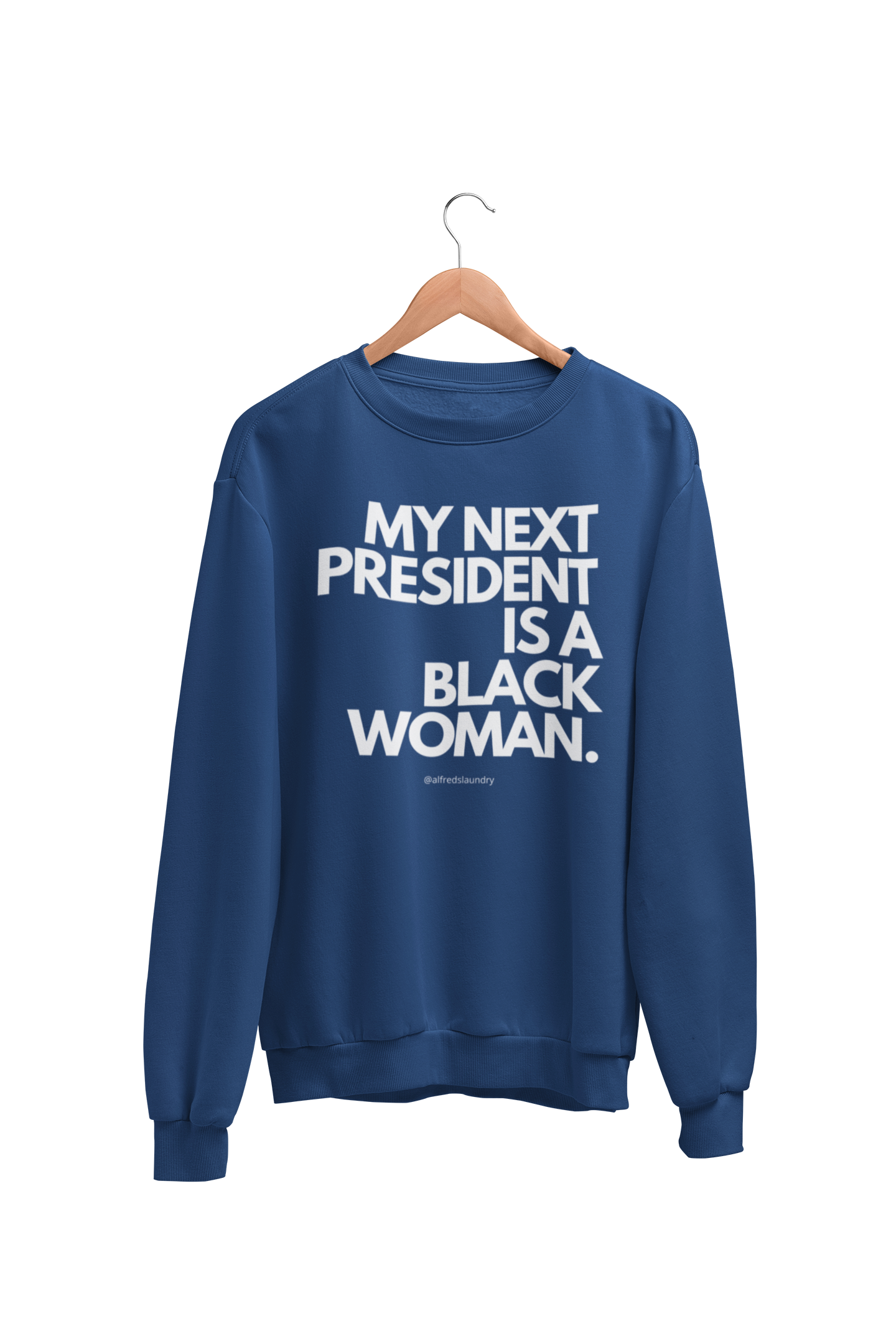 "My Next President Is A Black Woman" - Crewneck