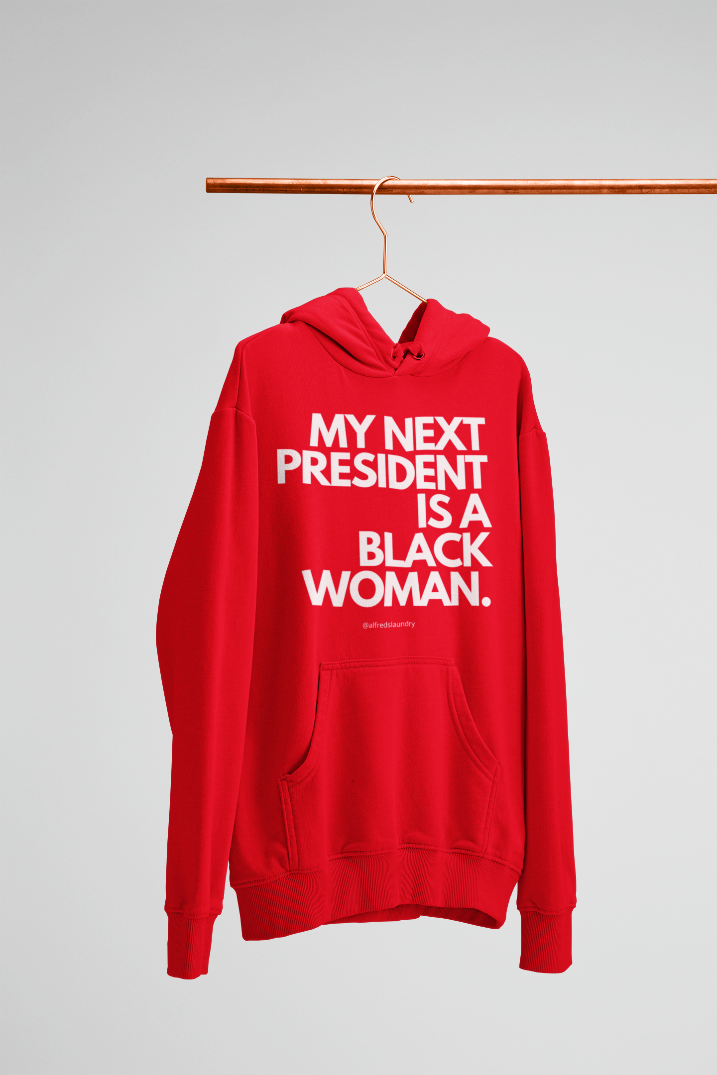 "My Next President Is A Black Woman" - Hoodie