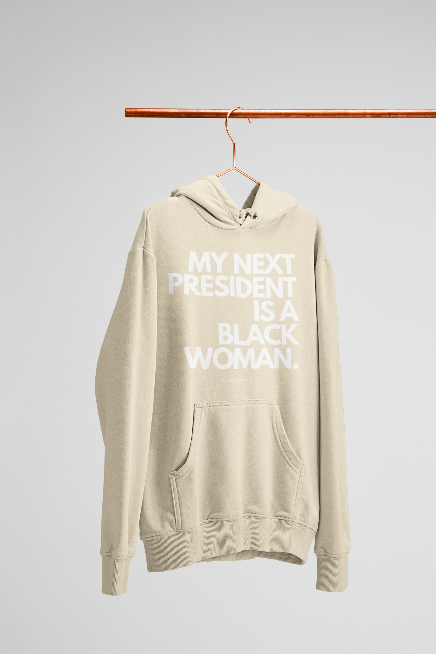 "My Next President Is A Black Woman" - Hoodie