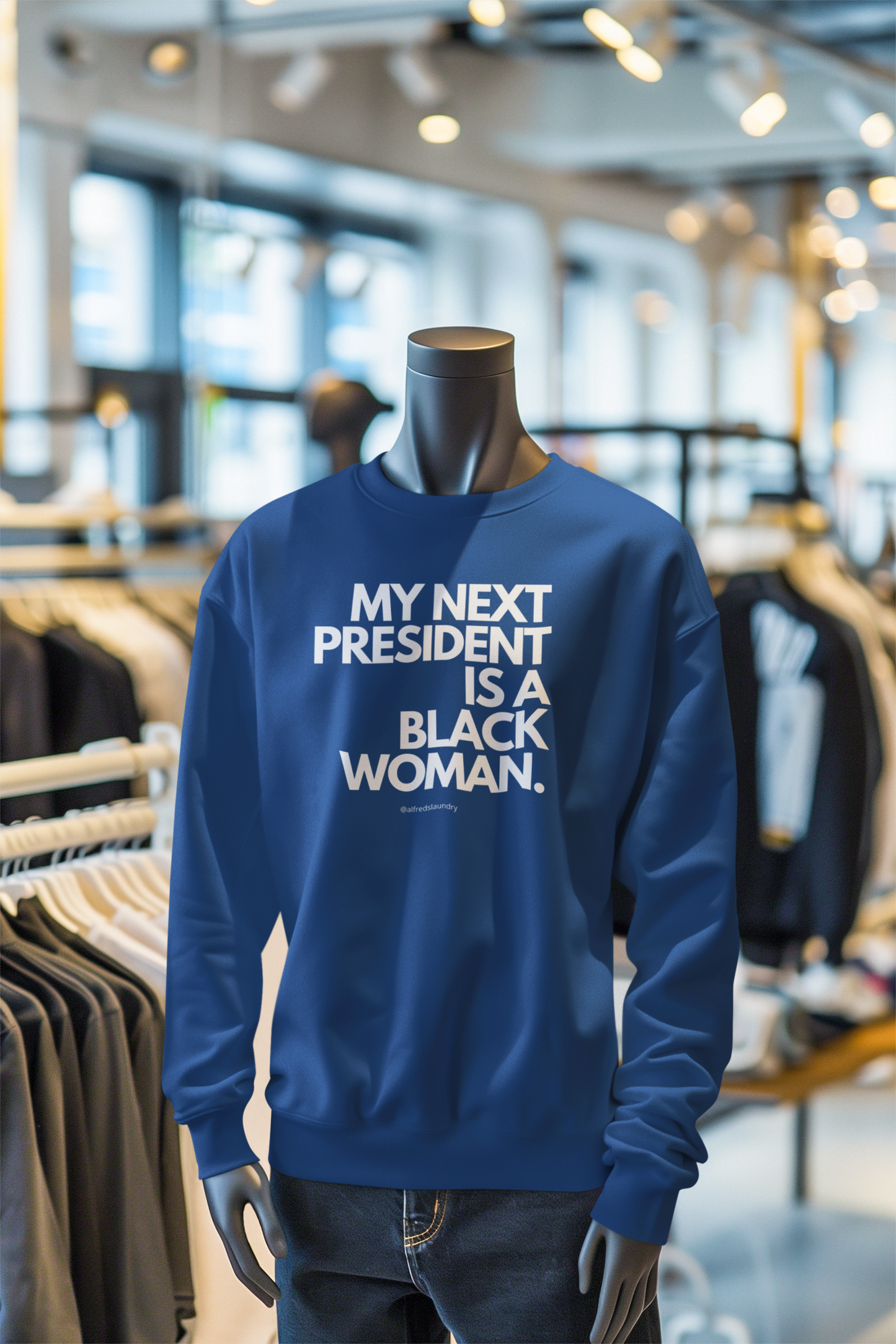 "My Next President Is A Black Woman" - Crewneck