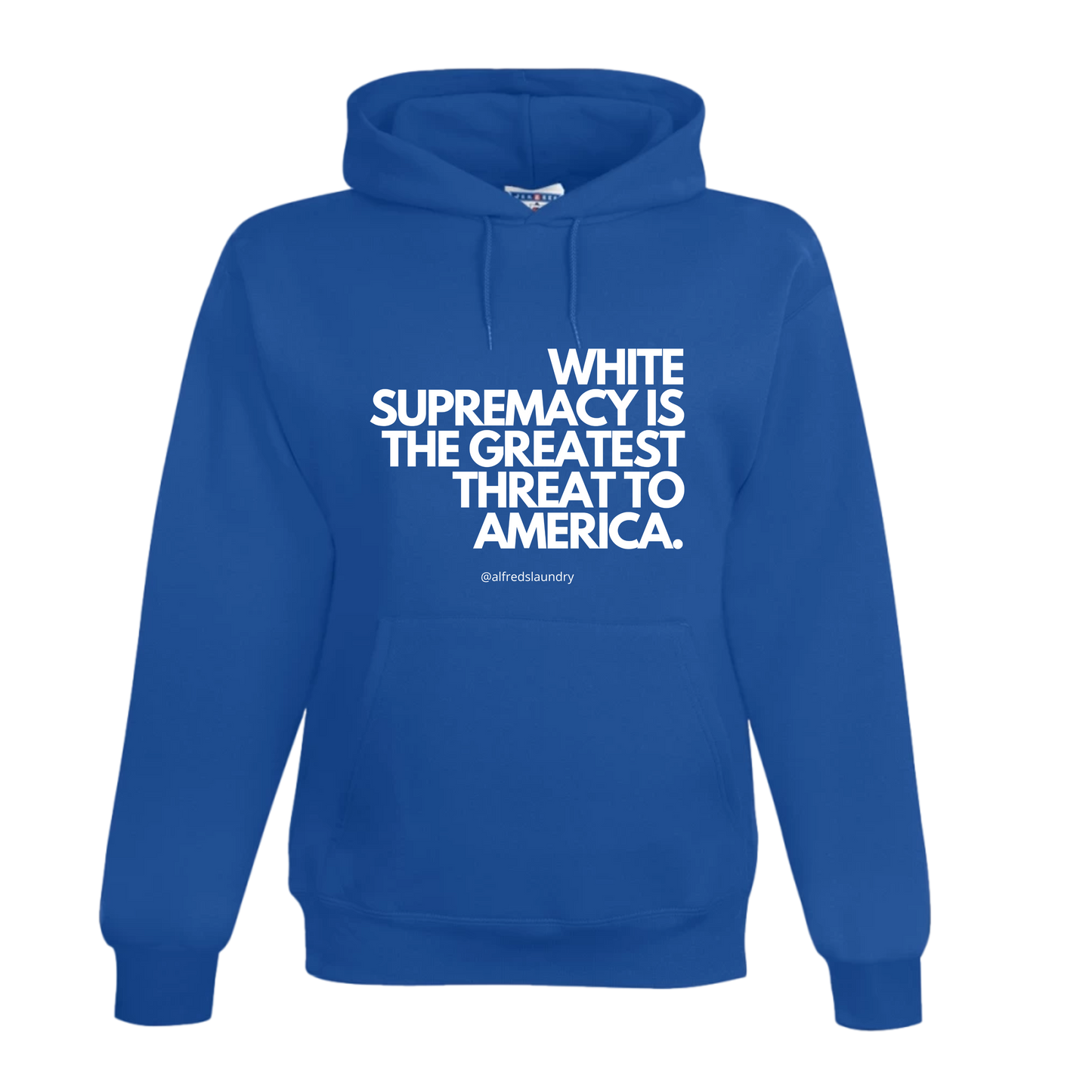 "White supremacy is the greatest threat to America." - Hoodie