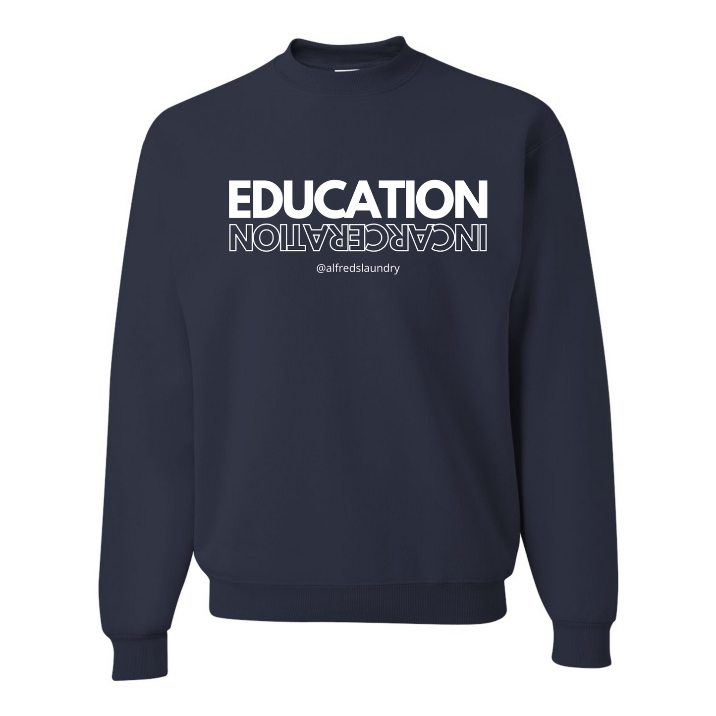 Education Over Incarceration - Crewneck