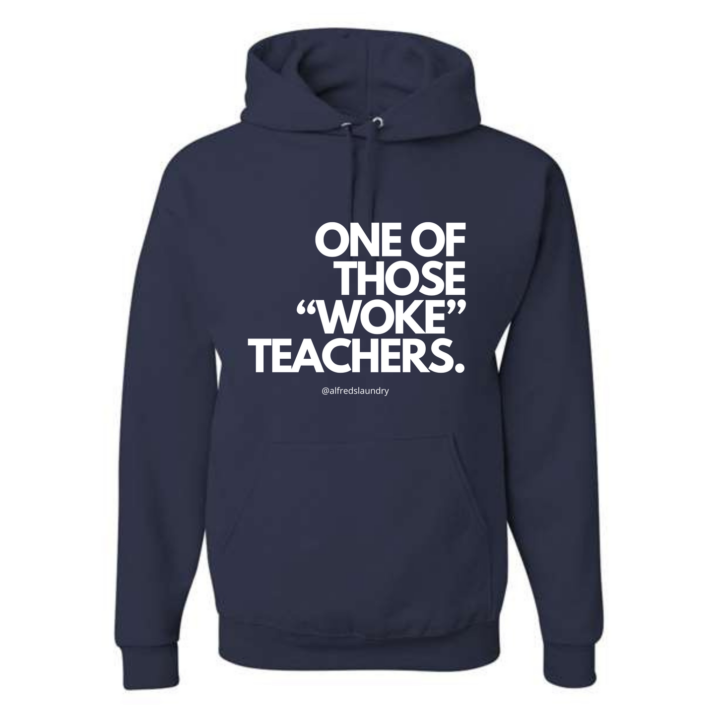 One of Those Woke Teachers - Hoodie