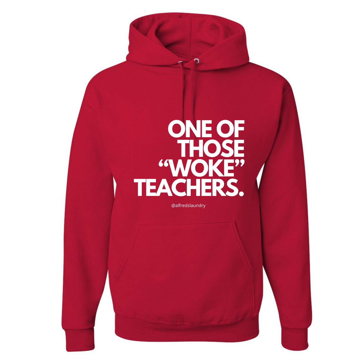 One of Those Woke Teachers - Hoodie