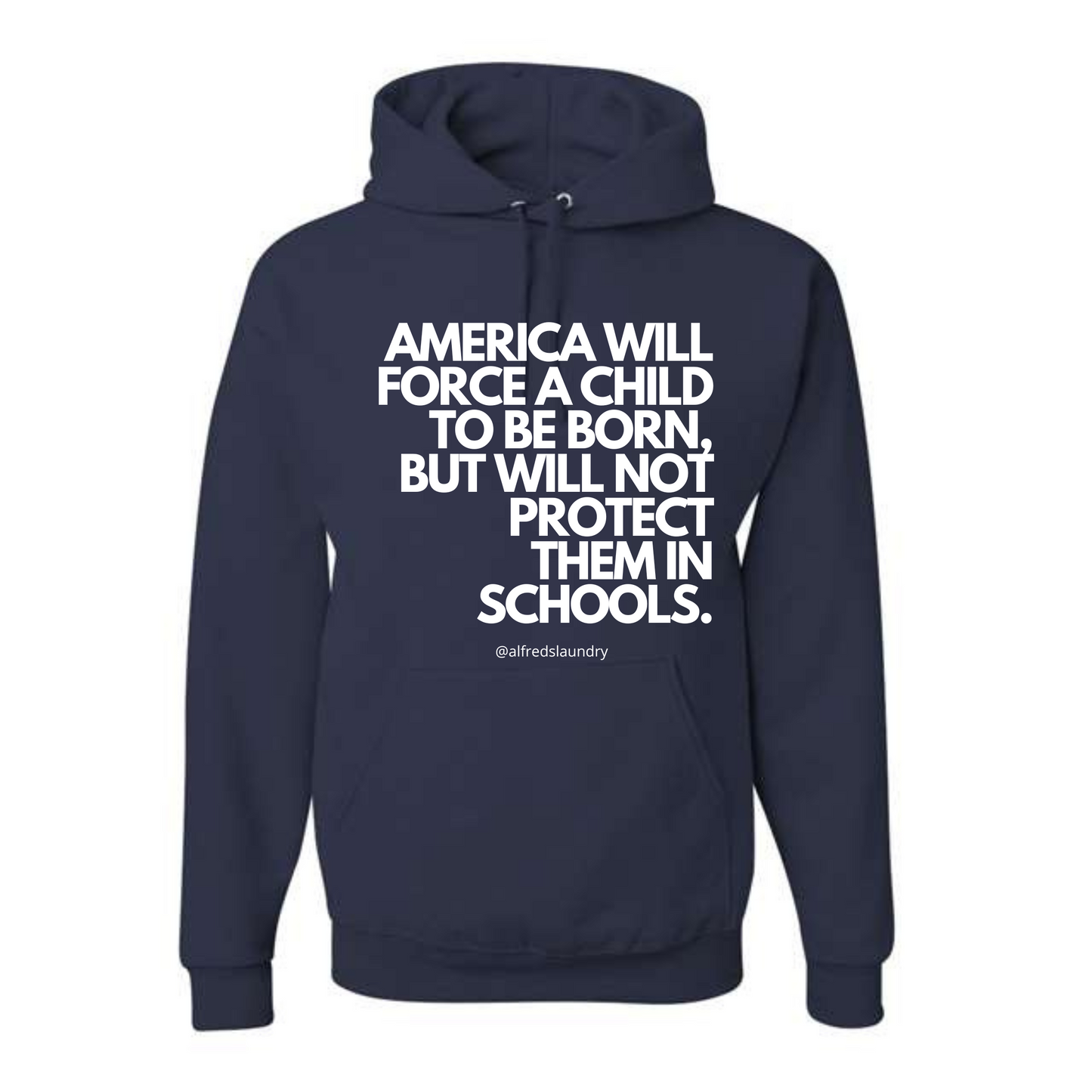 "America will force a child to be born, but won't protect them in schools"- Hoodie