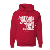 "America will force a child to be born, but won't protect them in schools"- Hoodie