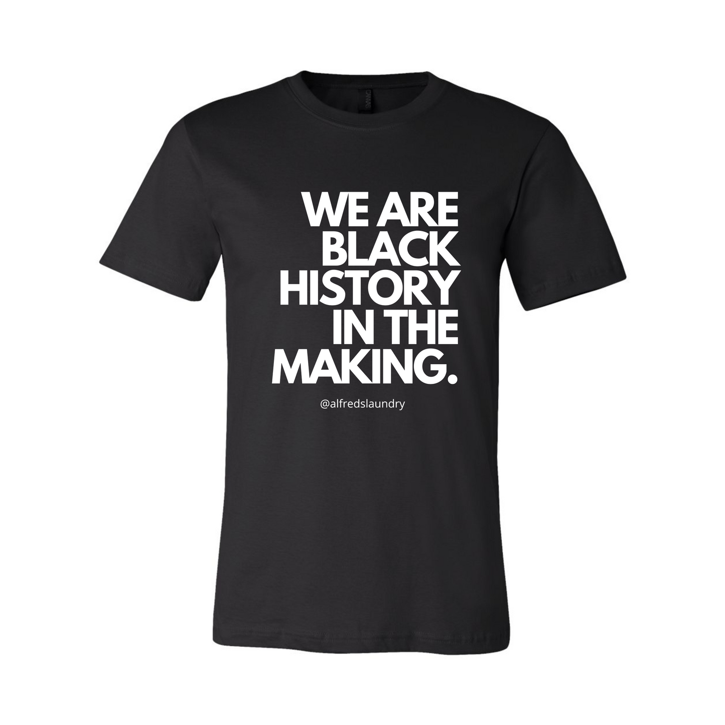 WE ARE BLACK HISTORY IN THE MAKING - T-shirt