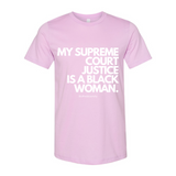 "My Supreme Court Justice Is A Black Woman" T-Shirt