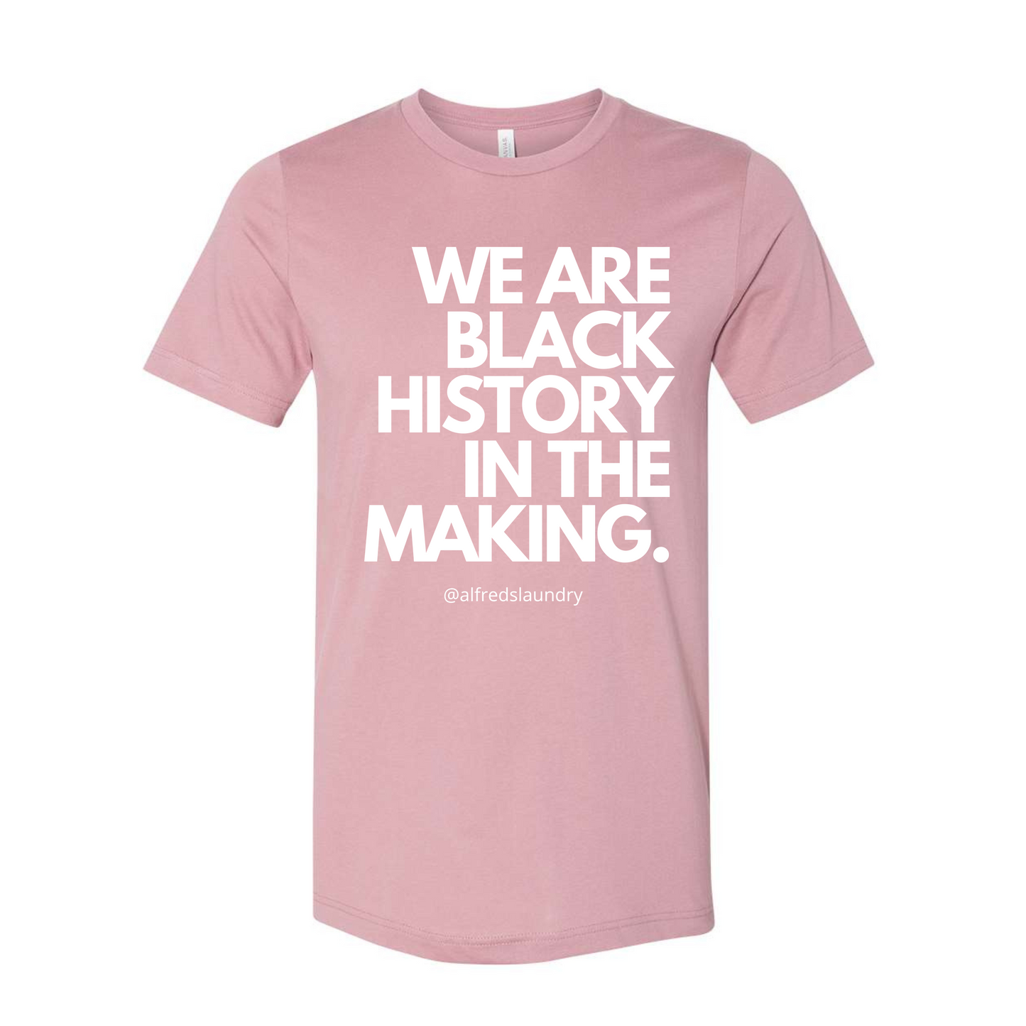 WE ARE BLACK HISTORY IN THE MAKING - T-shirt