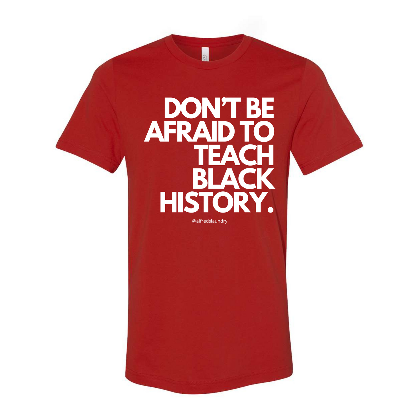 Don't Be Afraid To Teach Black History - Tshirt