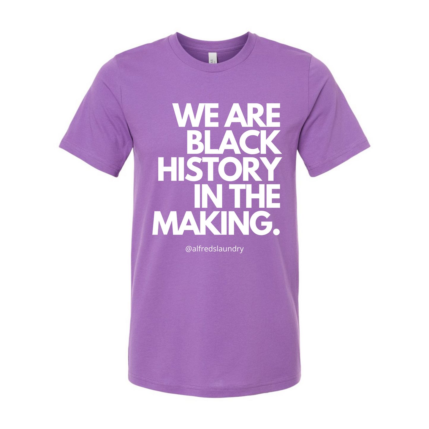 WE ARE BLACK HISTORY IN THE MAKING - T-shirt