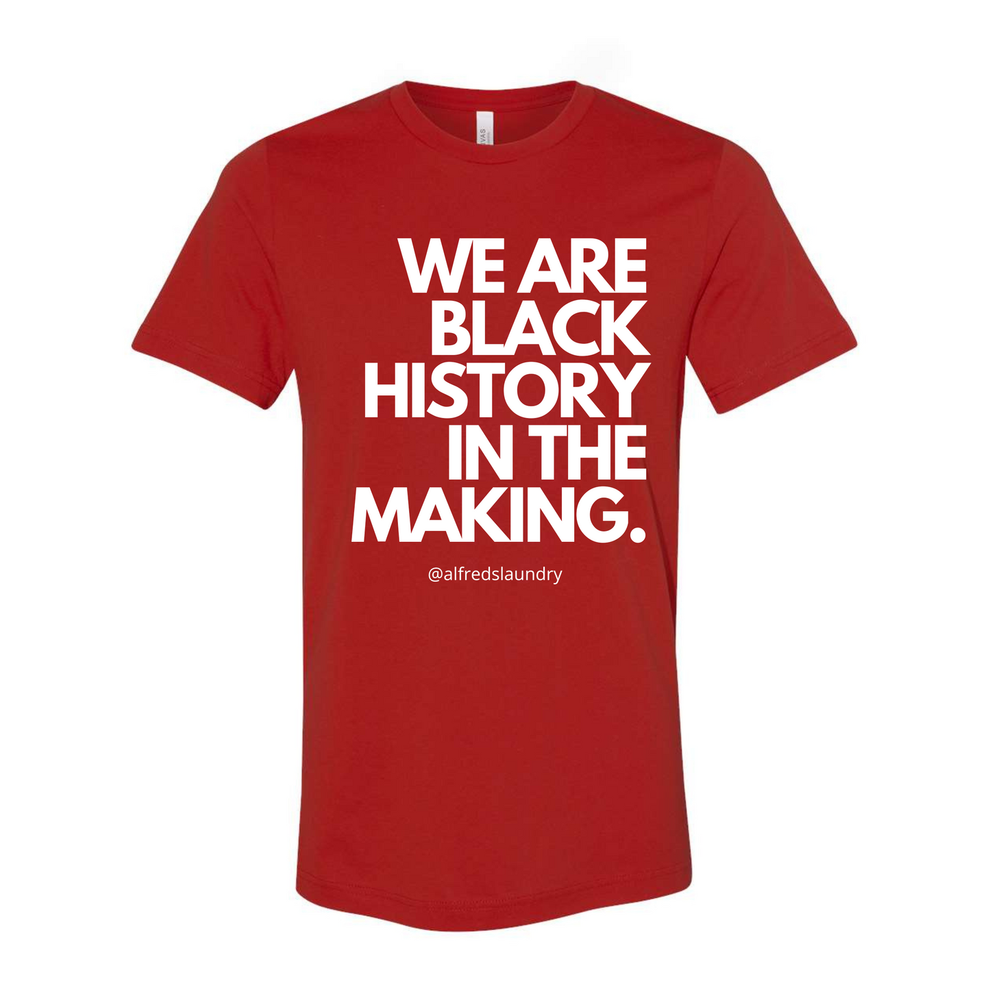 WE ARE BLACK HISTORY IN THE MAKING - T-shirt