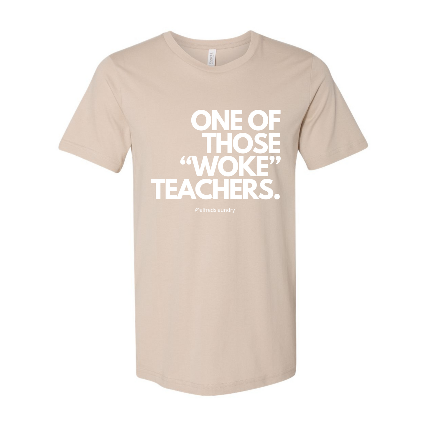 One of Those Woke Teachers - Tshirt