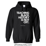 (Black) "Teaching Black History Is Not CRT" Hoodie