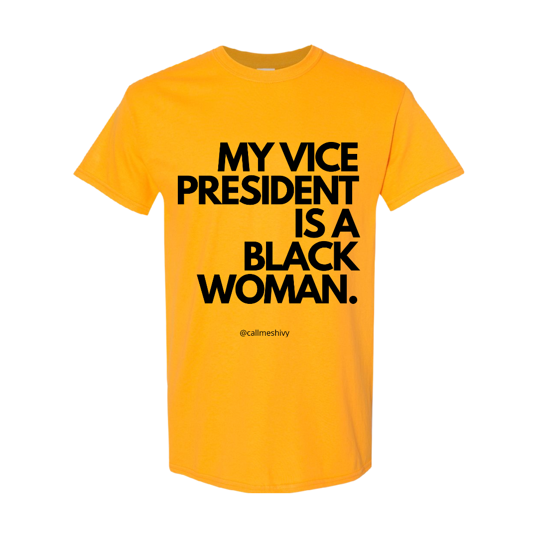 (Gold) "My Vice President Is A Black Woman" T-Shirt