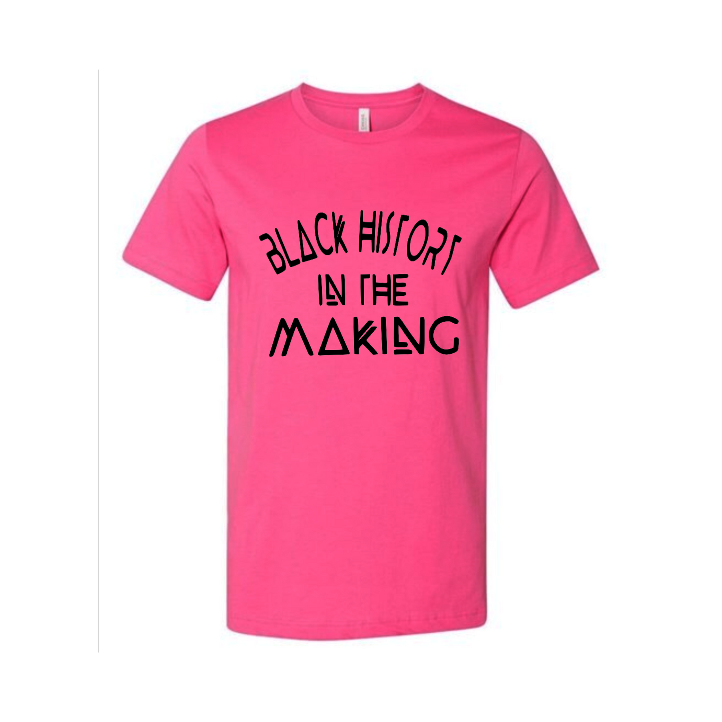 "Black History In The Making" T-Shirt