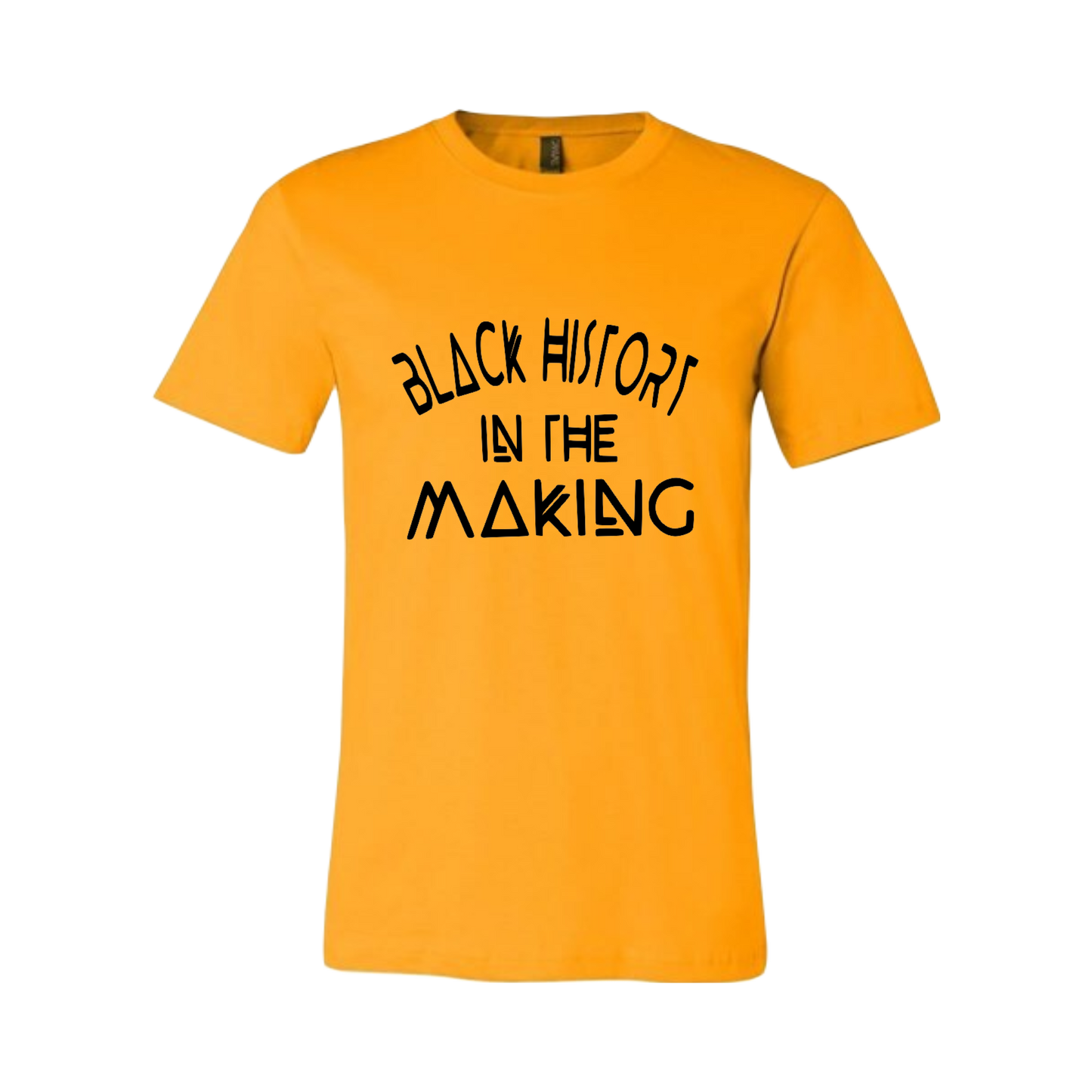 "Black History In The Making" T-Shirt