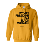 "My Vice President Is A Black Woman" Hoodie