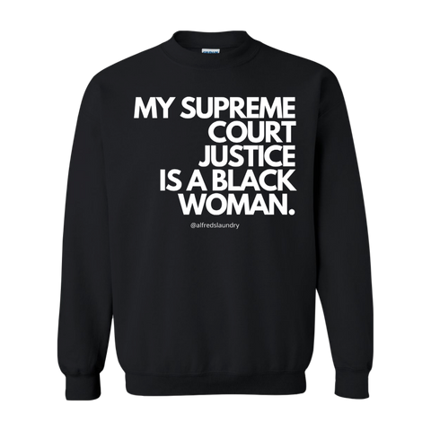 (Black) "My Supreme Court Justice Is A Black Woman" Crew Neck