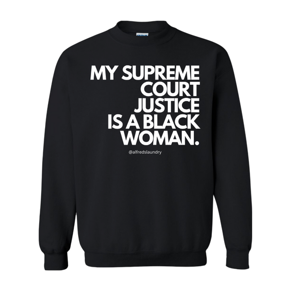 Black Women Are Supreme, First Supreme Court Black Woman Sweatshirt