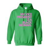 (Green) "My Vice President Is A Black Woman" Hoodie