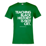 (Black) "Teaching Black History Is Not CRT" T-Shirt