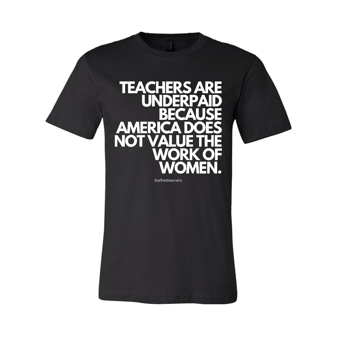 "Teachers Are Underpaid" T-Shirt