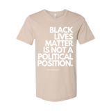 "Black Lives Matter Is Not A Political Position" T-Shirt