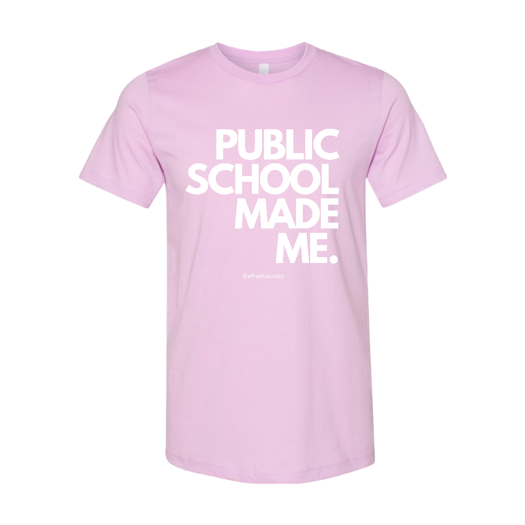 "PUBLIC SCHOOL MADE ME" T-Shirt