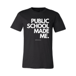 "PUBLIC SCHOOL MADE ME" T-Shirt