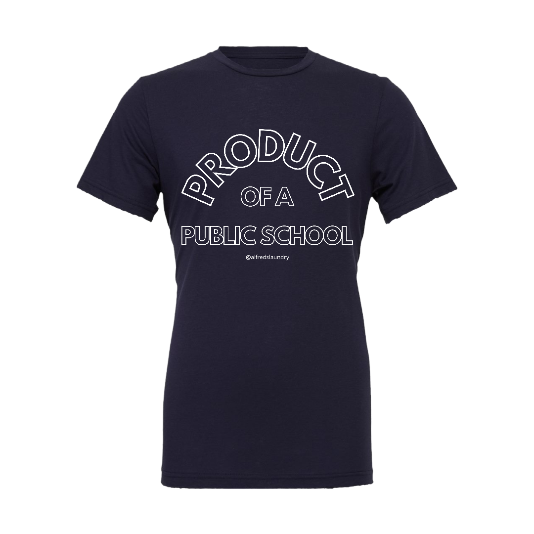 "PRODUCT OF A PUBLIC SCHOOL" T-Shirt