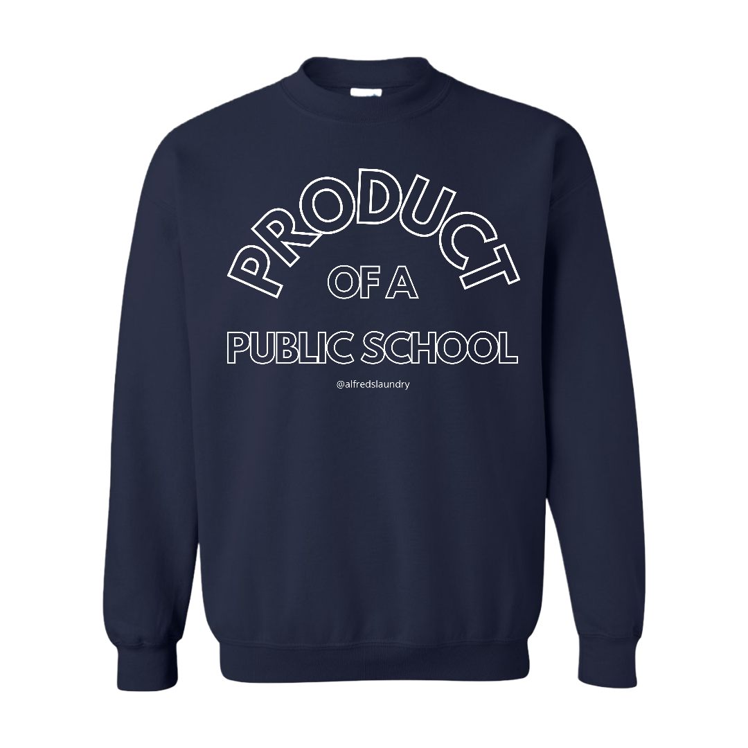 "Product of a Public School" Crew Neck