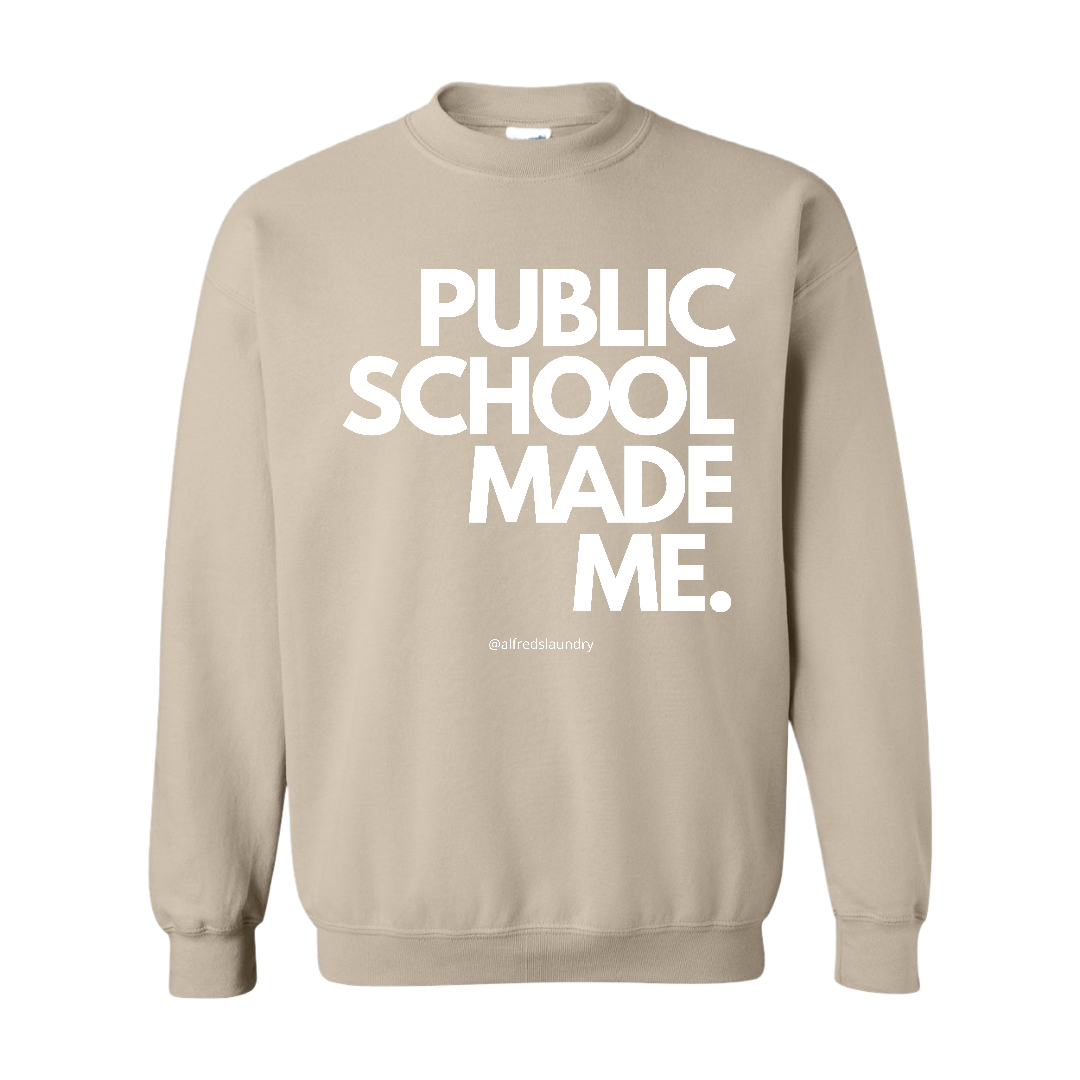 "Public School Made Me" Crew Neck